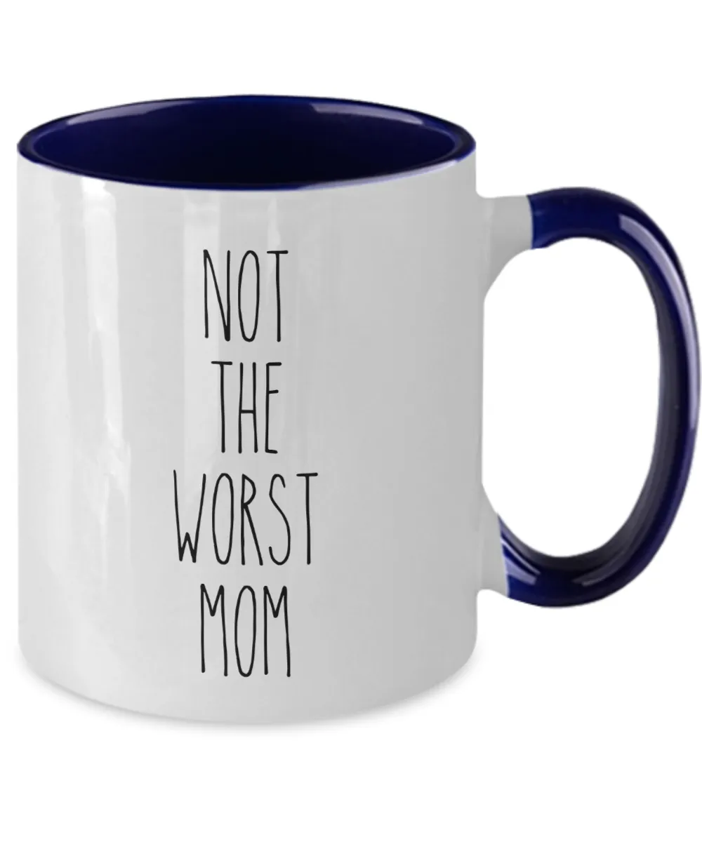 Not The Worst Mom Mug Two-Tone Coffee Cup Funny Gift