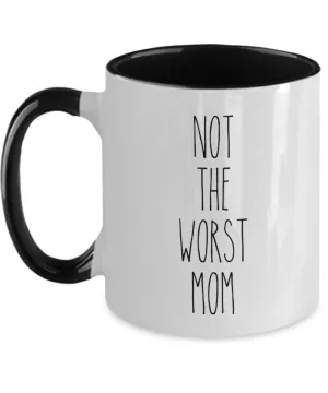 Not The Worst Mom Mug Two-Tone Coffee Cup Funny Gift