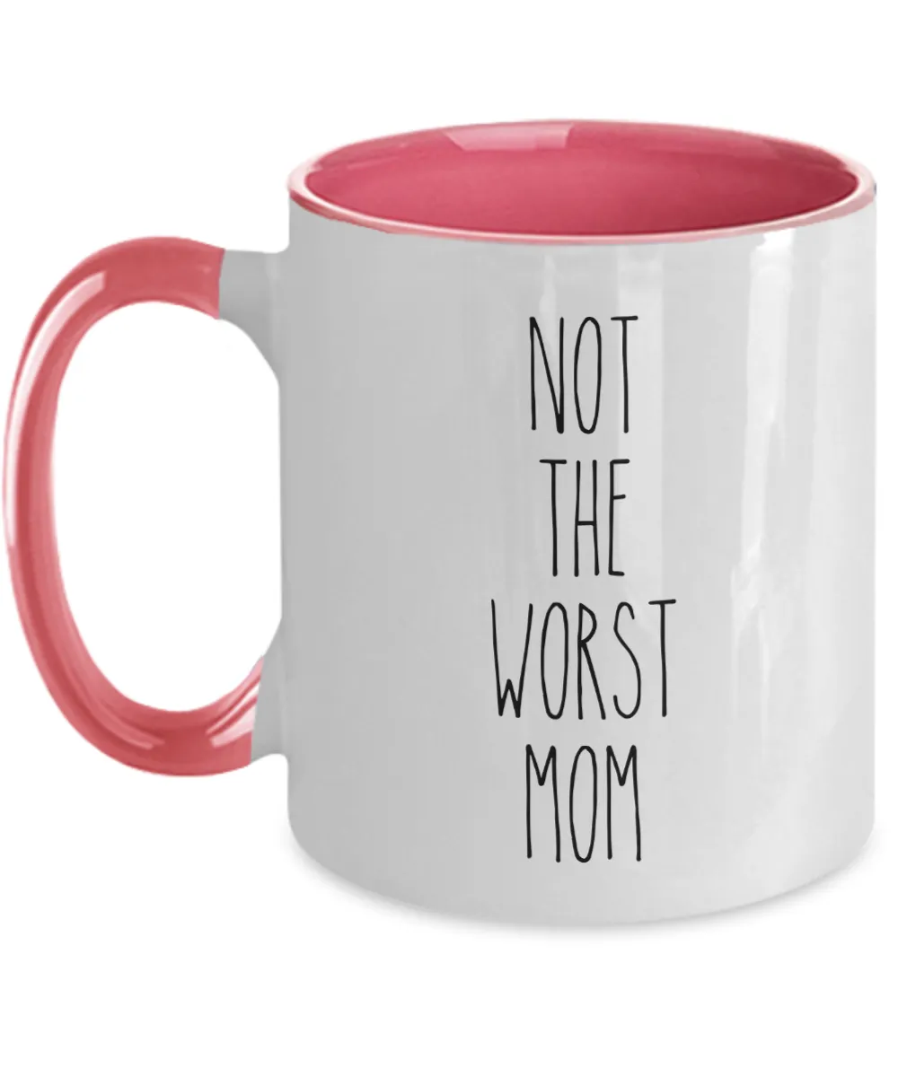 Not The Worst Mom Mug Two-Tone Coffee Cup Funny Gift