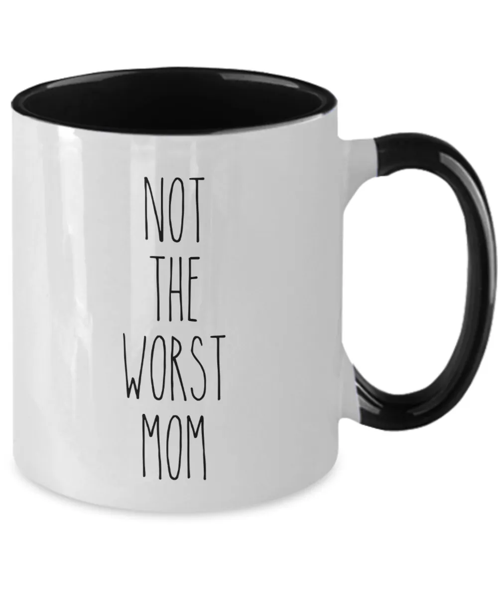 Not The Worst Mom Mug Two-Tone Coffee Cup Funny Gift