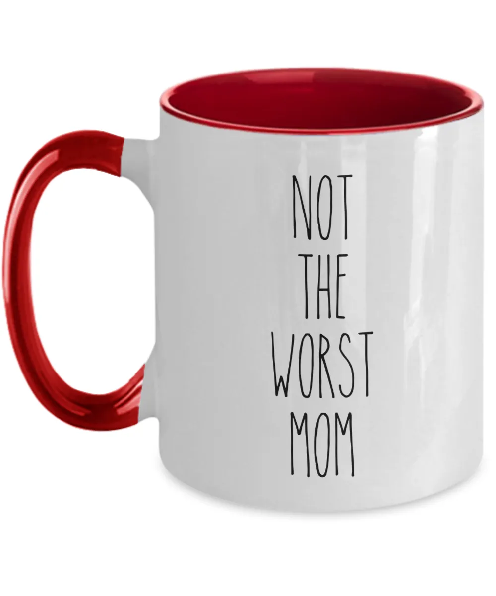 Not The Worst Mom Mug Two-Tone Coffee Cup Funny Gift
