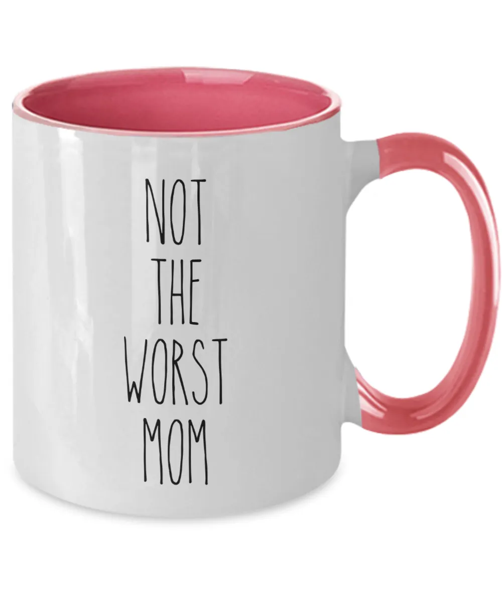 Not The Worst Mom Mug Two-Tone Coffee Cup Funny Gift