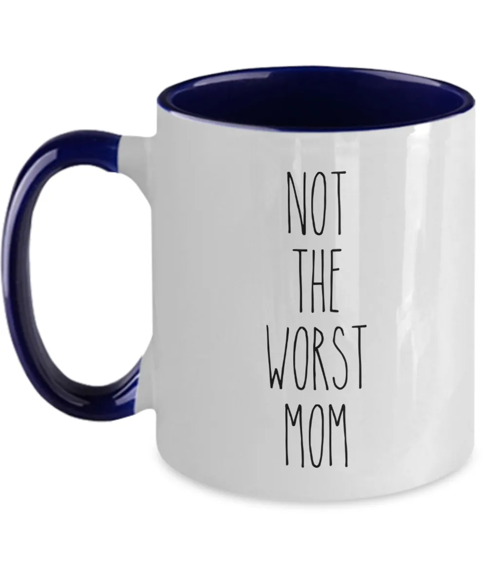 Not The Worst Mom Mug Two-Tone Coffee Cup Funny Gift
